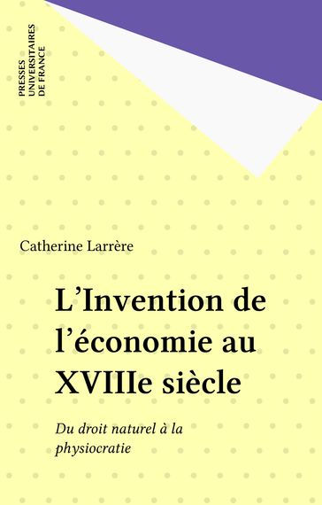 L'Invention de l'économie au XVIIIe siècle - Catherine Larrère