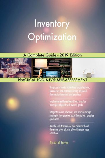 Inventory Optimization A Complete Guide - 2019 Edition - Gerardus Blokdyk