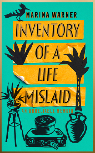 Inventory of a Life Mislaid - Marina Warner