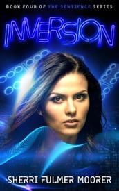 Inversion, Book Four of The Sentience Series