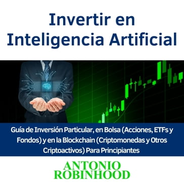 Invertir en Inteligencia Artificial - Antonio Robinhood