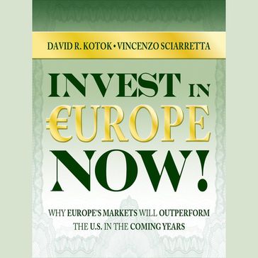 Invest in Europe Now! - David R. Kotok - Vincenzo Sciarretta - Kathleen Stephansen