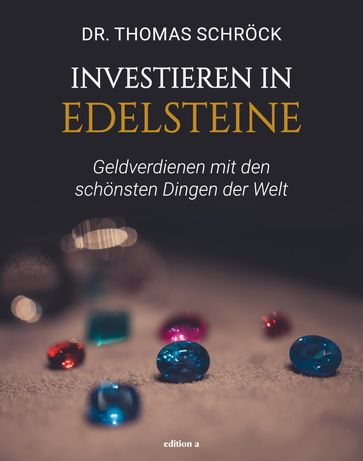 Investieren in Edelsteine - Thomas Schrock