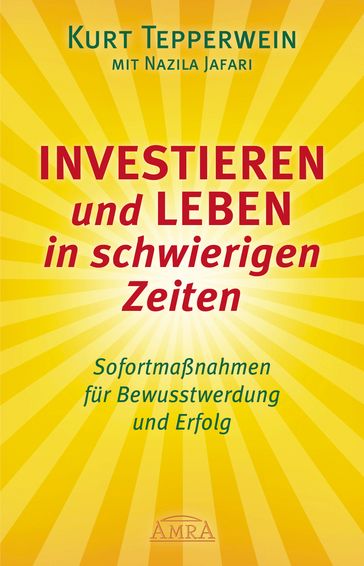 Investieren und Leben in schwierigen Zeiten - Kurt Tepperwein - Nazila Jafari