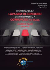 Investigação de Lavagem de Dinheiro e Enfrentamento à Corrupção no Brasil  LEADING CASES volume II