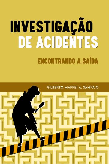 Investigação de acidentes - Gilberto Maffei Antunes Sampaio
