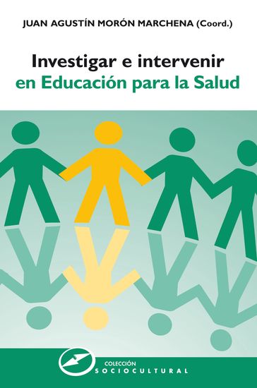 Investigar e intervenir en educación para la salud - Juan Agustín Morón Marchena