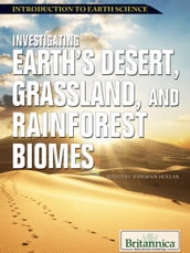 Investigating Earth s Desert, Grassland, and Rainforest Biomes