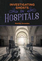 Investigating Ghosts in Hospitals