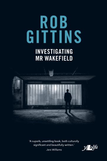 Investigating Mr Wakefield - Rob Gittins