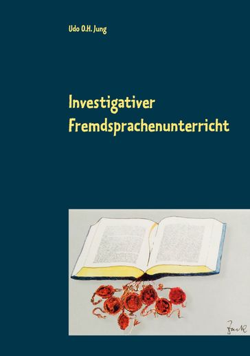 Investigativer Fremdsprachenunterricht - Udo O.H. Jung