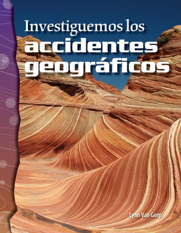 Investiguemos los accidentes geográficos - Lynn Van Gorp