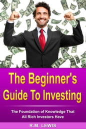 Investing - The Beginner s Guide to Investing