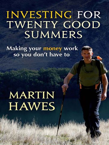 Investing for 20 Good Summers - Martin Hawes