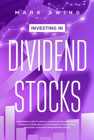 Investing in Dividend Stocks - Mark Swing