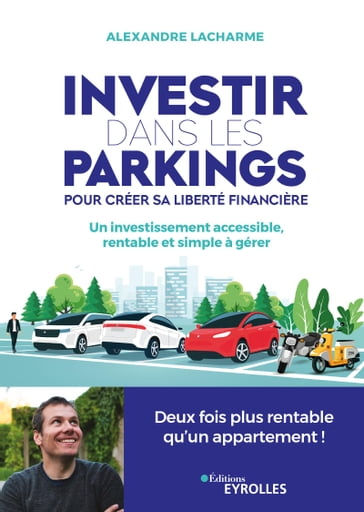 Investir dans les parkings pour créer sa liberté financière - Alexandre Lacharme