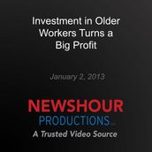 Investment in Older Workers Turns a Big Profit