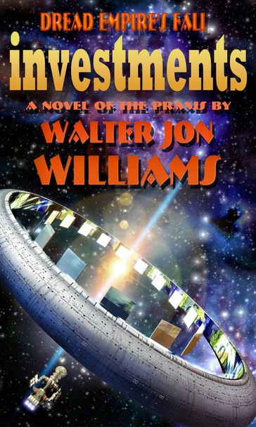 Investments (Dread Empire's Fall Series) - Walter Jon Williams