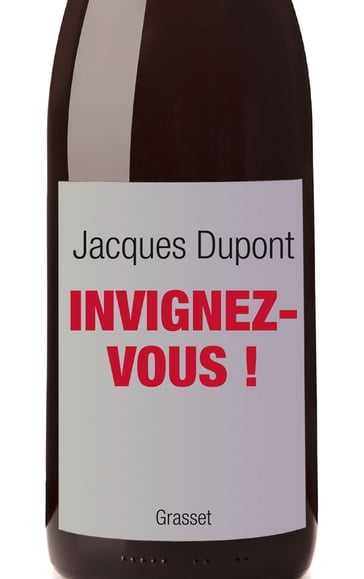 Invignez-vous ! - Jacques Dupont