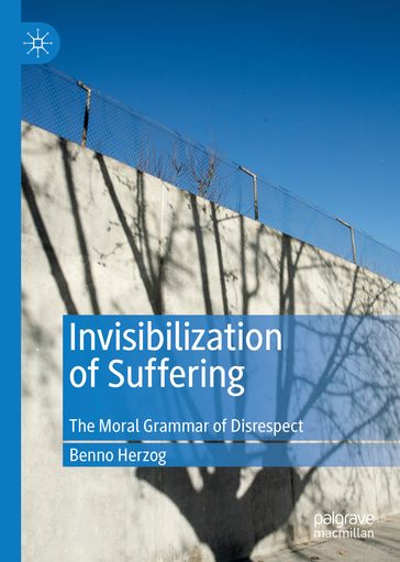 Invisibilization of Suffering - Benno Herzog