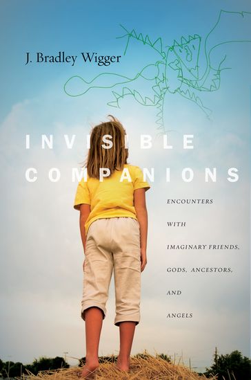 Invisible Companions - J. Bradley Wigger