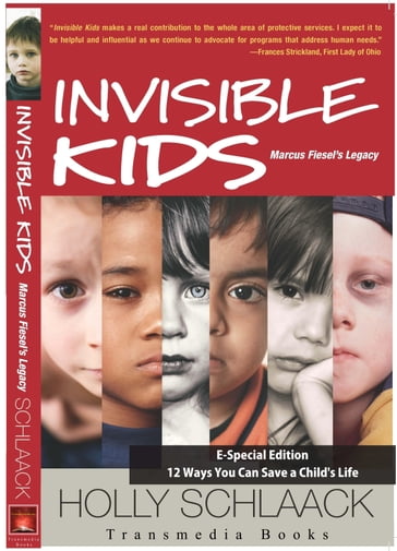 Invisible Kids Marcus Fiesel's Legacy: 12 Ways You Can Save a Child's Life - Holly Schlaack