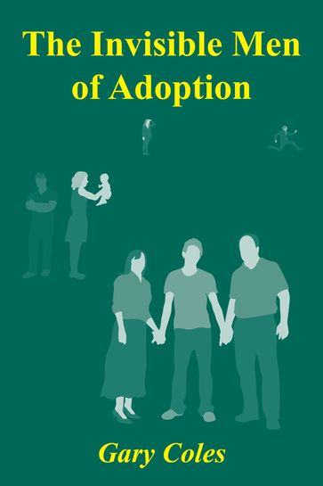 Invisible Men of Adoption - Gary Coles