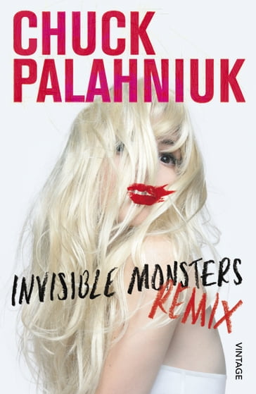 Invisible Monsters Remix - Chuck Palahniuk