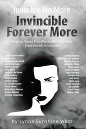 Invisible No More; Invincible Forever More