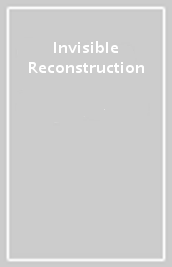 Invisible Reconstruction