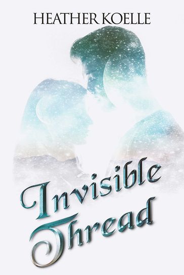 Invisible Thread - Heather Koelle