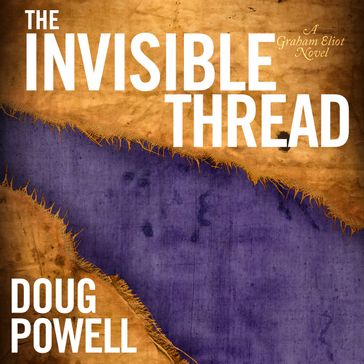 Invisible Thread, The - Doug Powell