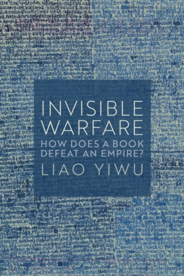 Invisible Warfare - Liao Yiwu