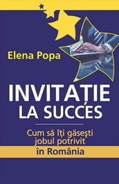 Invitaie la succes. Cum sa îi gaseti jobul potrivit în România
