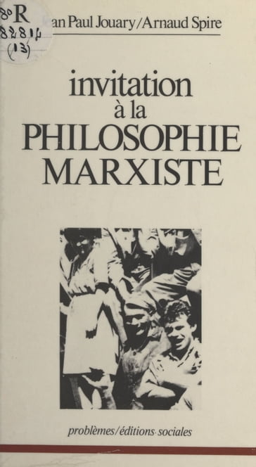 Invitation à la philosophie marxiste - Arnaud Spire - Jean-Paul Jouary