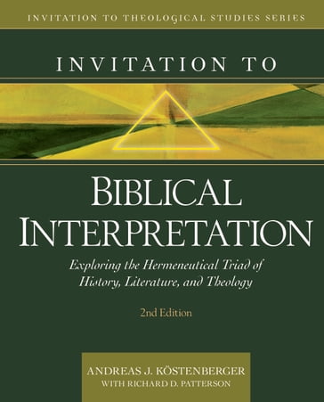 Invitation to Biblical Interpretation - Andreas Kostenberger