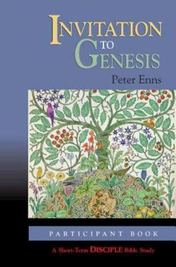 Invitation to Genesis: Participant Book - Dr. Peter Enns