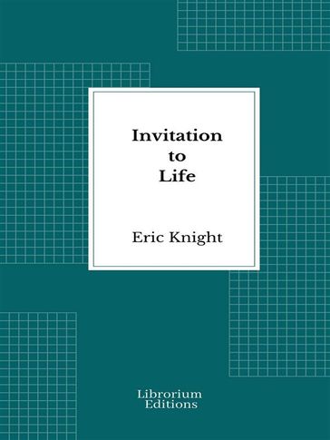 Invitation to Life - Eric Knight