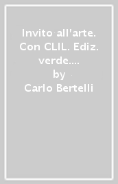 Invito all arte. Con CLIL. Ediz. verde. Per le Scuole superiori. Con e-book. Con espansione online. Vol. 2: Dal Rinascimento al rococò