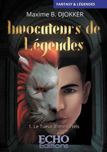 Invocateurs de Légendes - Le Tueur d'Immortels - Maxime B. Djokker