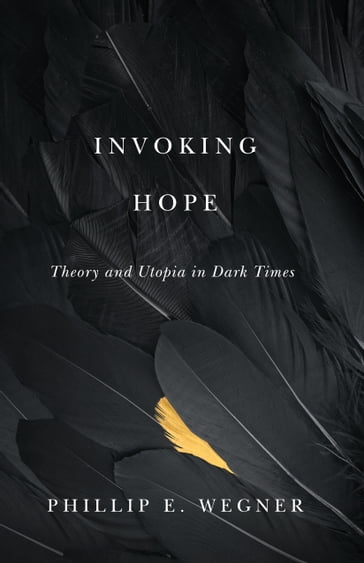 Invoking Hope - Phillip E. Wegner