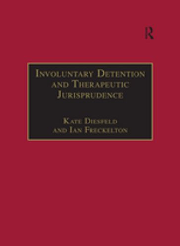 Involuntary Detention and Therapeutic Jurisprudence - Kate Diesfeld