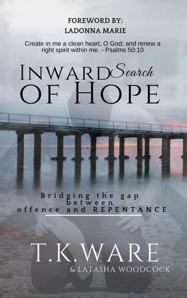 Inward Search of Hope - LATASHA WOODCOCK - LaDonna Marie - T.K Ware