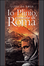 Io Plinio. Console di Roma