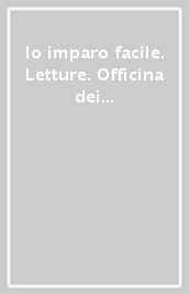 Io imparo facile. Letture. Officina dei linguaggi. Per la 4ª classe elementare