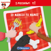 Io mangio tu mangi.