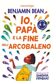 Io, papà e la fine dell arcobaleno