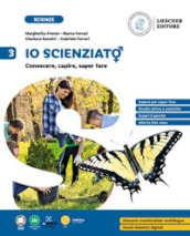 Io scienziat¿. Conoscere, capire, saper fare. Per la Scuola Media. Vol. 3