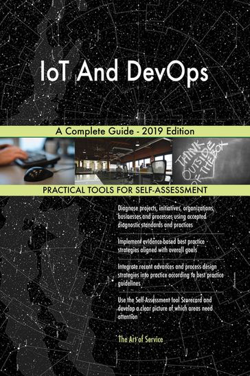 IoT And DevOps A Complete Guide - 2019 Edition - Gerardus Blokdyk