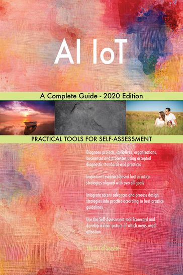 AI IoT A Complete Guide - 2020 Edition - Gerardus Blokdyk